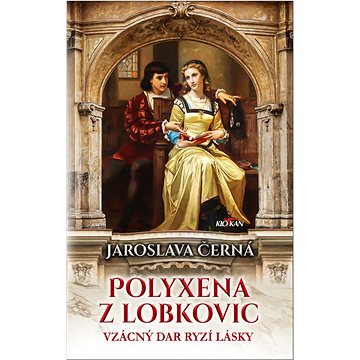 

Polyxena z Lobkovic: Vzácný dar ryzí lásky
