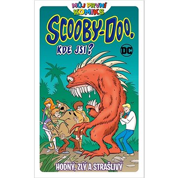 

Můj první komiks Scooby Doo, kde jsi: Hodný, zlý a strašlivý