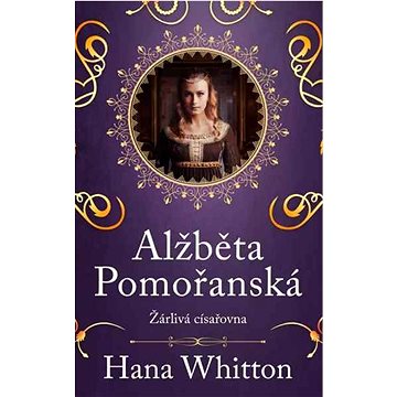 

Alžběta Pomořanská Žárlivá císařovna