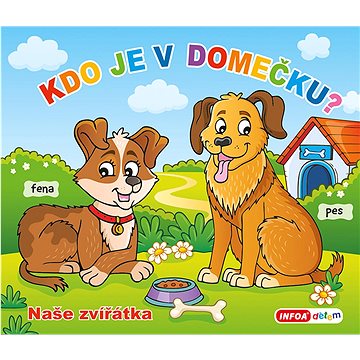

Kdo je v domečku Naše zvířátka