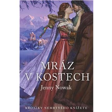 

Mráz v kostech: Kroniky nemrtvého knížete