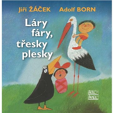 

Láry fáry, třesky plesky