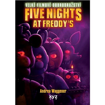

Five Nights at Freddy's Velké filmové dobrodružství