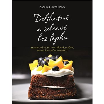 

Delikátně a zdravě bez lepku