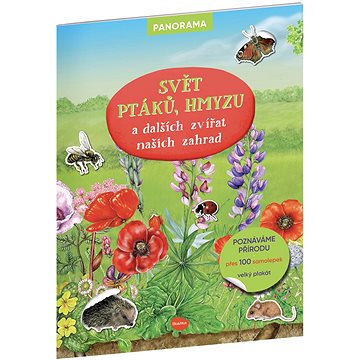 

Svět ptáků, hmyzu a dalších zvířat našich zahrad: Knížka s plakátem a samolepkami