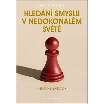 

Hledání smyslu v nedokonalém světě