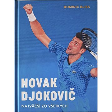 

Novak Djokovič: Najväčší zo všetkých