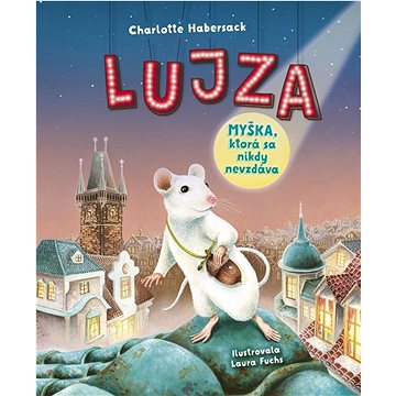 

Lujza Myška, ktorá sa nikdy nevzdáva