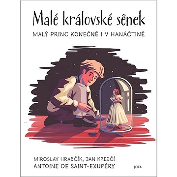 

Malé královské sének: Malý princ konečně v hanáčtině