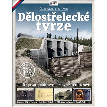 

Dělostřelecké tvrze: Pilíře prvorepublikové obrany proti Hitlerovi