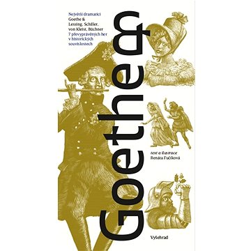 

Goethe &: 7 převyprávěných her v historických souvislostech