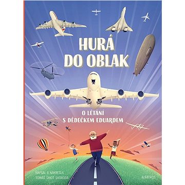 

Hurá do oblak: O létání s dědečkem Eduardem