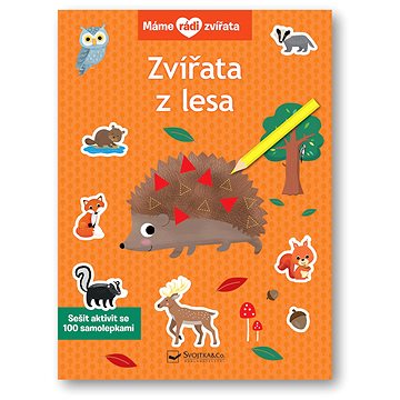 

Máme rádi zvířata Zvířata z lesa: Sešit aktivit se 100 samolepkami