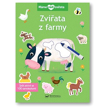 

Máme rádi zvířata Zvířata z farmy: Sešit aktivit se 100 samolepkami