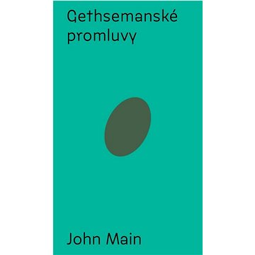 

Gethsemanské promluvy: Úvod do křesťanské meditace