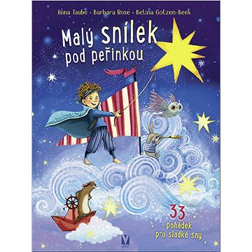 

Malý snílek pod peřinkou: 33 pohádek pro sladké sny