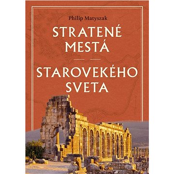 

Stratené mestá starovekého sveta