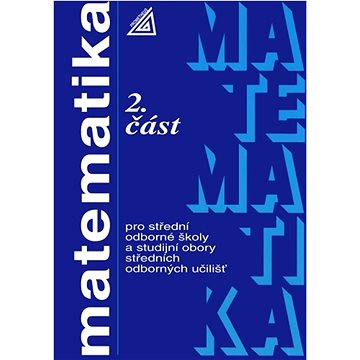 

Matematika pro SOŠ a studijní obory SOU