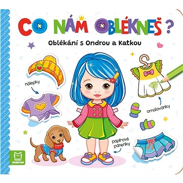 

Co nám oblékneš Oblékání s Ondrou a Katkou