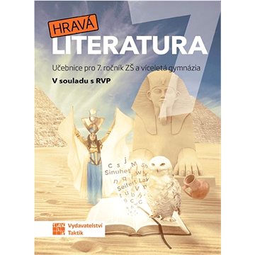 

Hravá literatura 7 Učebnice: Učebnice pro 7. ročník ZŠ a víceletá gymnázia