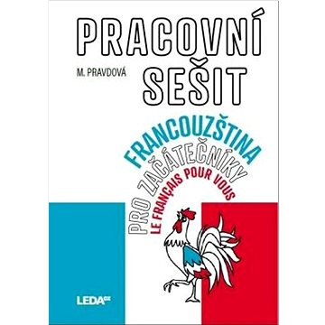 

Francouzština pro začátečníky pracovní sešit: Le français pour vous