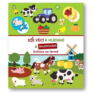 

101 věcí k hledání a nalepování Zvířata na farmě