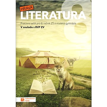 

Hravá literatura 8 Pracovní sešit: Pracovní sešit pro 8. ročník ZŠ a víceletá gymnázia