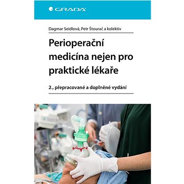 

Perioperační medicína nejen pro praktické lékaře: 2., přepracované a doplněné vydání