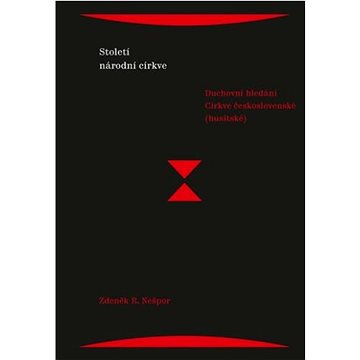

Století národní církve: Duchovní hledání církve československé (husitské)