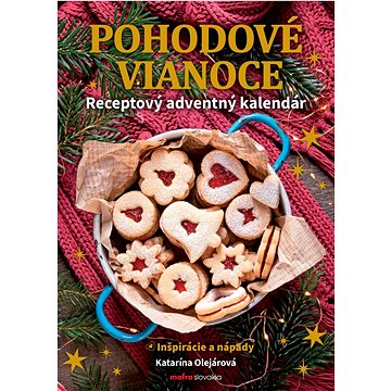 Pohodové Vianoce: Receptový adventný kalendár