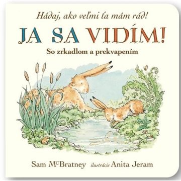 

Já sa vidím! Hádaj, ako veľmi ťa mám rád!