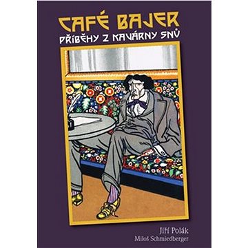 

Café Bajer: Příběhy z kavárny snů