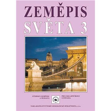 

Zeměpis světa 3: Učebnice zeměpisu pro základní školy a víceletá gymnázia