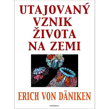 

Utajovaný vznik života na zemi
