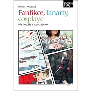 

Fanfikce, fanarty, cosplaye. Díla fanoušků a autorské právo
