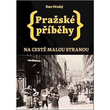 

Pražské příběhy Na cestě Malou stranou