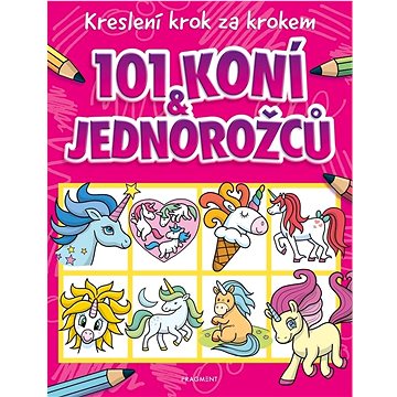 

Kreslení krok za krokem 101 koní a jednorožců