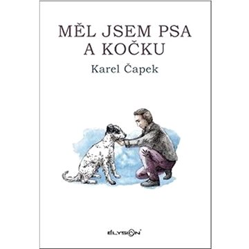 

Měl jsem psa a kočku