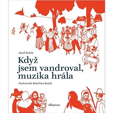 

Když jsem vandroval, muzika hrála