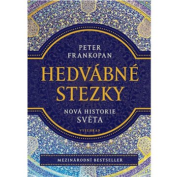 

Hedvábné stezky: Nová historie světa