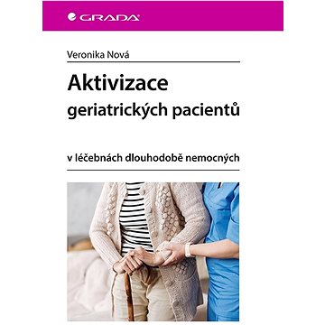 

Aktivizace geriatrických pacientů: v léčebnách dlouhodobě nemocných