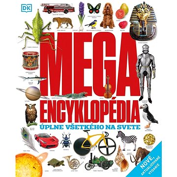 

Megaencyklopédia: Úplne všetkého na svete