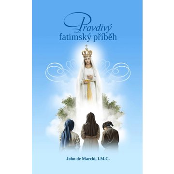 

Pravdivý fatimský příběh