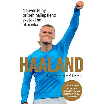

Haaland: Neuveriteľný príbeh najlepšieho svetového útočníka