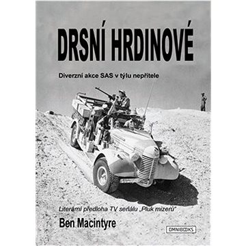 

Drsní hrdinové: Diverzní akce SAS v týlu nepřítele