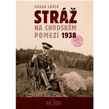 

Stráž na chodském pomezí 1938