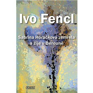 

Sabrina Horáčková zemřela a žije v Berouně
