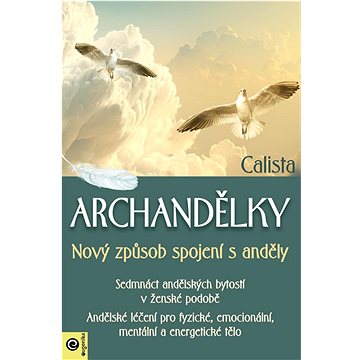 

Archandělky Nový způsob spojení s anděly