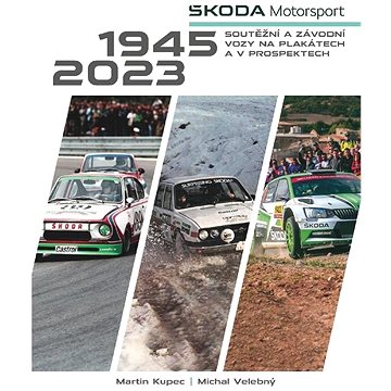 

Škoda Motorsport: Soutěžní a závodní vozy na plakátech a v prospektech