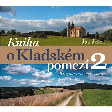 

Kniha o Kladském pomezí: Krajina zrozená z moře